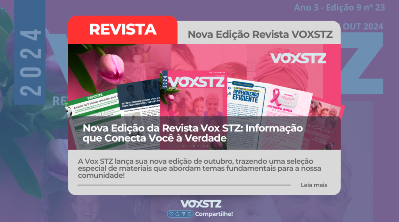 Nova Edição da Revista Vox STZ: Informação que Conecta Você à Verdade