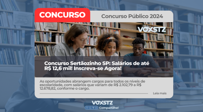 Concurso Sertãozinho SP: Salários de até R$ 12,6 mil! Inscreva-se Agora!